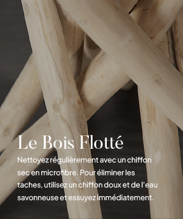 Entretien des meubles en bois flotté